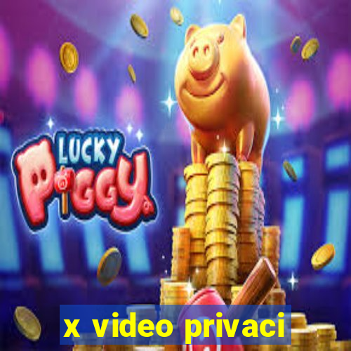 x video privaci